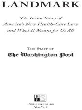 book Landmark: The Inside Story of America's New Health-Care Law—The Affordable Care Act—and What It Means for Us All