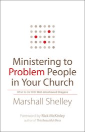 book Ministering to Problem People in Your Church: What to Do With Well-Intentioned Dragons