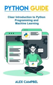 book Python Guide: Clear Introduction to Python Programming and Machine Learning