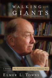 book Walking with Giants: The Extraordinary Life of an Ordinary Man