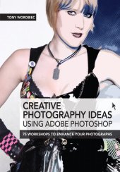 book Creative Photography Ideas using Adobe Photoshop--Creative use of filters and further image manipulation