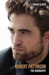 book Robert Pattinson--The Biography: The Biography