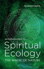 book Introduction to Spiritual Ecology: The Magic of Nature