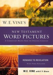 book W. E. Vine's New Testament Word Pictures: Romans to Revelation