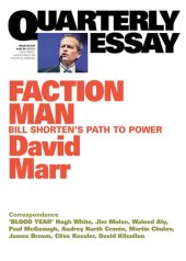 book Quarterly Essay 59 Faction Man: Bill Shorten's Path to Power