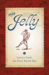 book Dear Jelly: Family Letters from the First World War