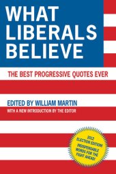 book What Liberals Believe: The Best Progressive Quotes Ever