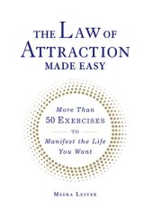 book The Law of Attraction Made Easy: More Than 50 Exercises to Manifest the Life You Want