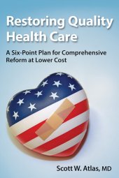 book Restoring Quality Health Care: A Six-Point Plan for Comprehensive Reform at Lower Cost