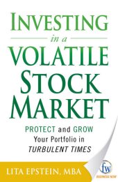 book Investing in a Volatile Stock Market: How to Use Everything from Gold to Daytrading to Ride Out Today's Turbulent Markets