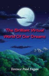 book The Brilliant Virtual World of Our Dreams