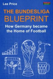 book The Bundesliga Blueprint: How Germany became the Home of Football