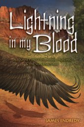 book Lightning in My Blood: A Journey Into Shamanic Healing & the Supernatural