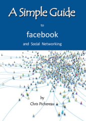 book A Simple Guide to Facebook and Social Networking