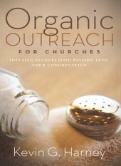 book Organic Outreach for Churches: Infusing Evangelistic Passion in Your Local Congregation