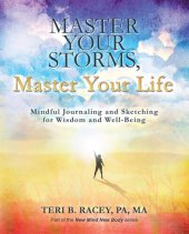 book Master Your Storms, Master Your Life: Mindful Journaling and Sketching for Wisdom and Well-Being