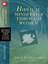 book Biblical Ministries Through Women: God's Daughters and God's Work