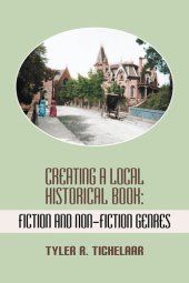 book Creating a Local Historical Book: Fiction and Non-Fiction Genres