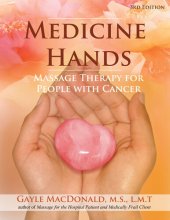 book Medicine Hands: Massage Therapy for People with Cancer