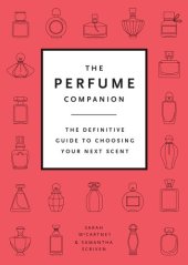 book The Perfume Companion: The Definitive Guide to Choosing Your Next Scent