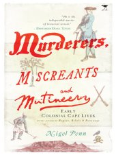 book Murderers, Miscreants and Mutineers: Early Cape Characters