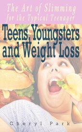 book Teens, Youngsters And Weight Loss: The Art Of Slimming For The Typical Teenager