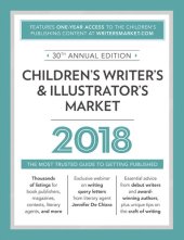 book Children's Writer's & Illustrator's Market 2018: The Most Trusted Guide to Getting Published