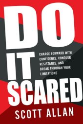 book Do It Scared: Charge Forward with Confidence, Conquer Resistance, and Break Through Your Limitations.