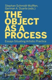 book The Object as a Process: Essays Situating Artistic Practice