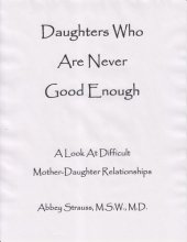 book Daughters Who Are Never Good Enough: A Look At Difficult Mother-Daughter Relationships