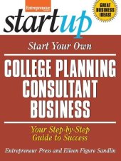 book Start Your Own College Planning Consultant Business: Your Step-By-Step Guide to Success