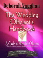 book The Wedding Officiant's Handbook: A How-to for Wedding Celebrants including Ceremonies and Resources