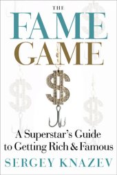 book The Fame Game: A Superstar's Guide to Getting Rich & Famous