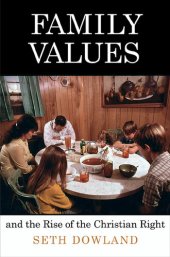 book Family Values and the Rise of the Christian Right