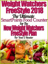 book Weight Watchers FreeStyle 2018 The Ultimate SmartPoints Food Counter For The New Weight Watchers FreeStyle Plan For Your E-Reader