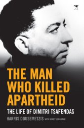 book The Man Who Killed Apartheid: The life of Dimitri Tsafendas