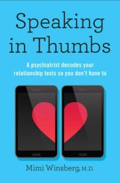 book Speaking in Thumbs: A Psychiatrist Decodes Your Dating Texts So You Don't Have To