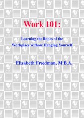 book Work 101: Learning the Ropes of the Workplace Without Hanging Yourself