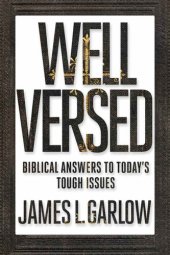 book Well Versed: Biblical Answers to Today's Tough Issues