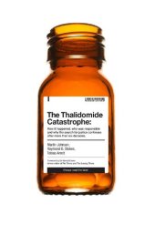 book The Thalidomide Catastrophe: How it happened, who was responsible and why the search for justice continues after more than six decades.