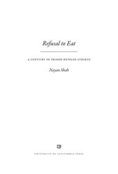 book Refusal to Eat: A Century of Prison Hunger Strikes