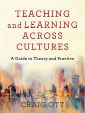 book Teaching and Learning Across Cultures: A Guide to Theory and Practice