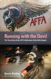 book Running with the Devil: The True Story of the ATF's Infiltration of the Hells Angels