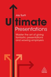 book Ultimate Presentations: Master the Art of Giving Fantastic Presentations and Wowing Employers