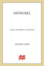 book Mongrel: Essays, Diatribes, + Pranks