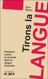 book Tirons la langue: Plaidoyer contre le sexisme dans la langue française