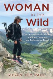 book Woman in the Wild: The Everywoman's Guide to Hiking, Camping, and Backcountry Travel