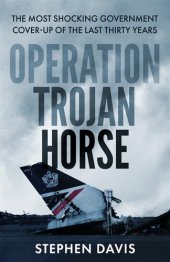 book Operation Trojan Horse: The true story behind the most shocking government cover-up of the last thirty years