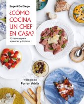 book ¿Cómo cocina un chef en casa?: 80 recetas para aprender y disfrutar