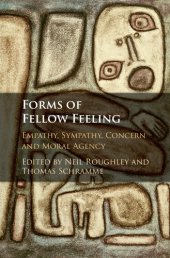 book Forms of Fellow Feeling: Empathy, Sympathy, Concern and Moral Agency